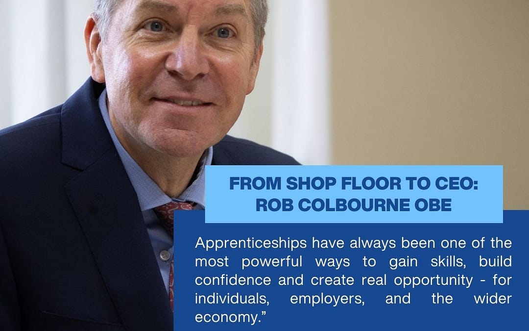 From Shop Floor to CEO: Rob Colbourne OBE